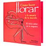 Book Libro Cómo Hacer Llorar al Amante with Illustrations