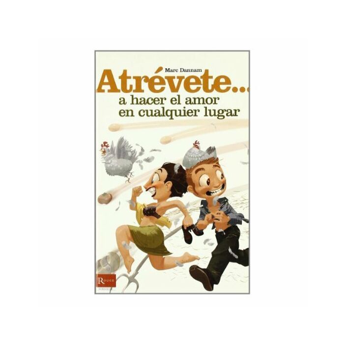 Atrevete... a hacer el amor en cualquier lugar